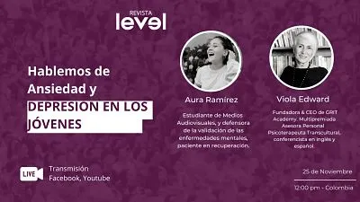 Pieza de Revista Level «Hablemos de ansiedad y depresión en los jóvenes» con Aura Ramírez y Viola Edward, el 25 de noviembre